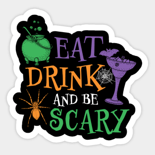 Eat, Drink And Be Scary Sticker